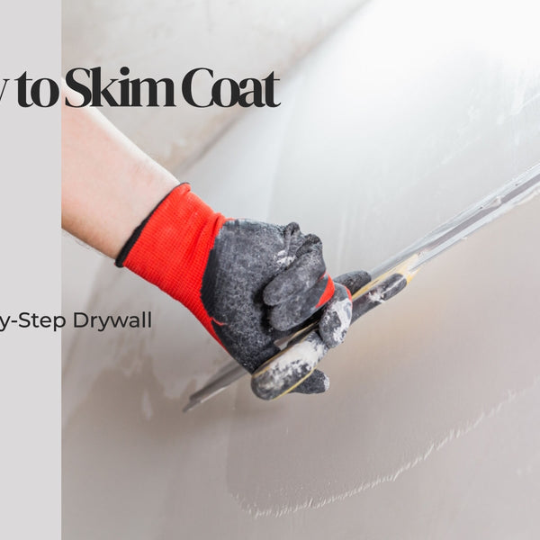 How to Skim Coat: A Step-by-Step Drywall Guide