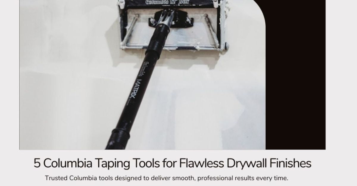 Top 5 Columbia Taping Tools for Flawless Drywall Finishes